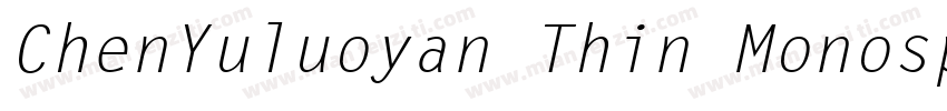 ChenYuluoyan Thin Monospaced字体转换